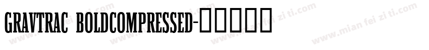 Gravtrac BoldCompressed字体转换